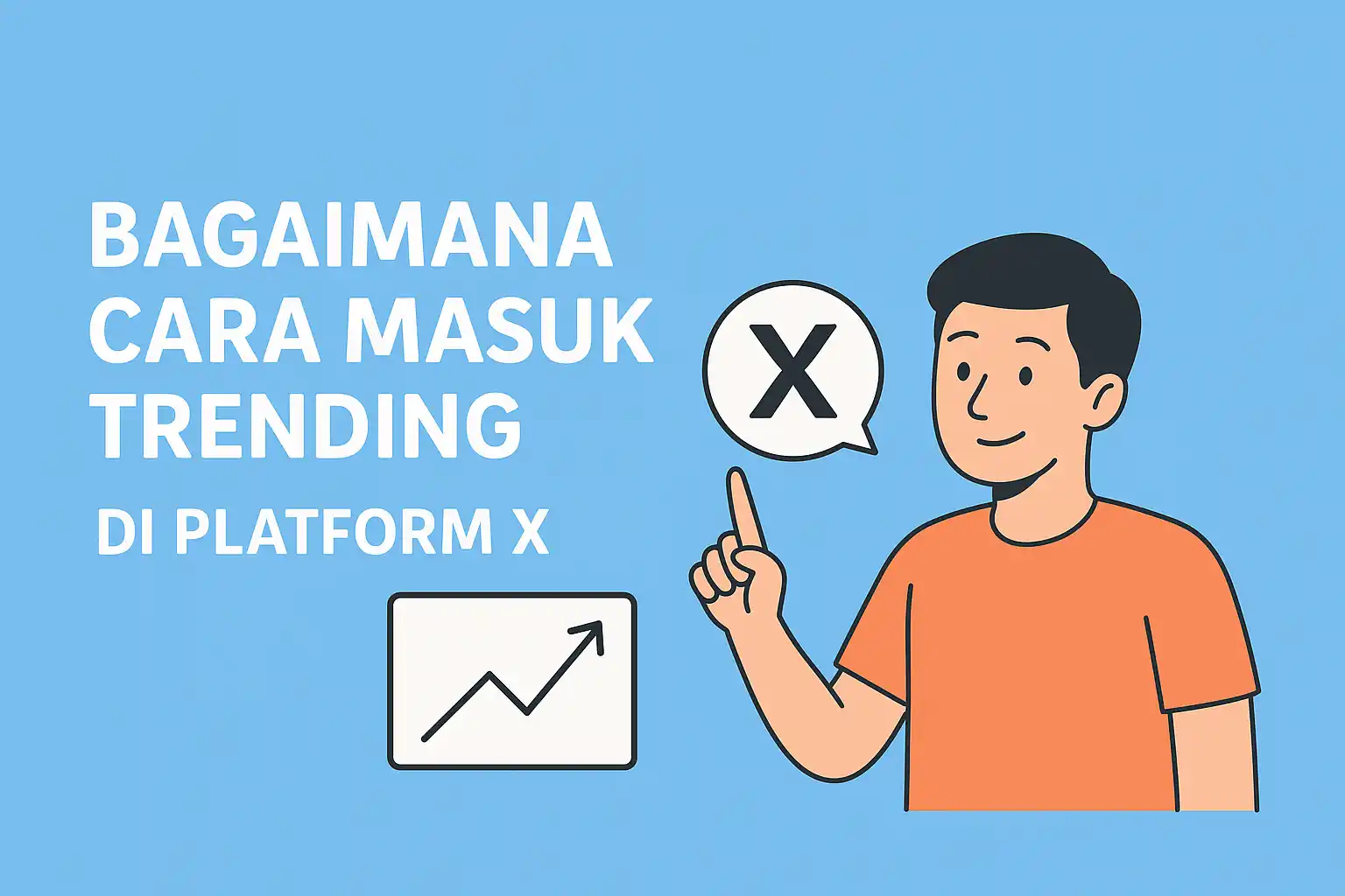 You are currently viewing Panduan Terstruktur Bagaimana Cara Masuk Trending Tanpa Bot di X