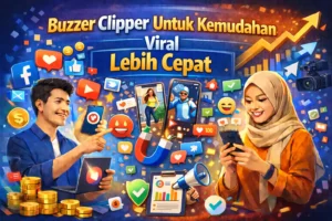 Read more about the article Buzzer Clipper Untuk Kemudahan Viral Lebih Cepat